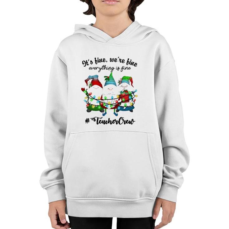 It's Fine We're Fine Everything Is Fine Gnome Teacher Crew Youth Hoodie