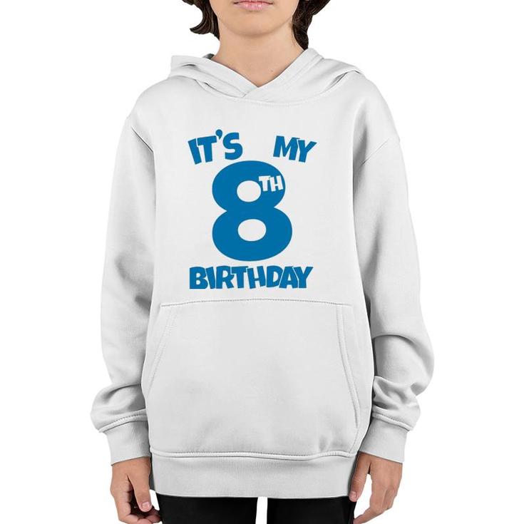 It's My 8Th Birthday 8 Years Old Happy Eight B-Day Celebrant  Youth Hoodie