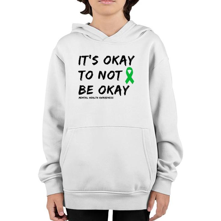 It's Okay To Not Be Okay Mental Health Awareness  Youth Hoodie