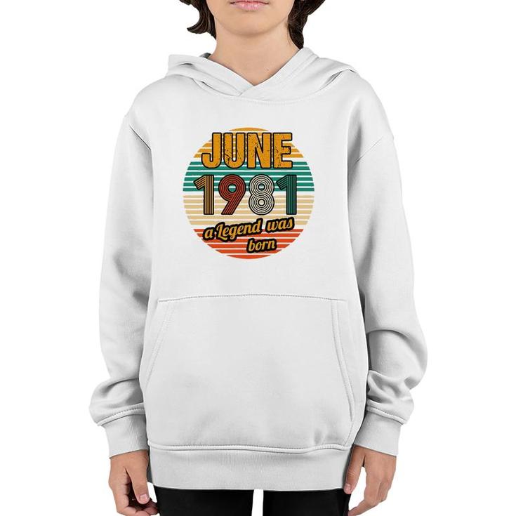June 1981 A Legend Was Born 41St Birthday Men Youth Hoodie