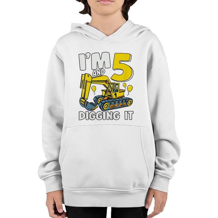 Kids Im 5 And Digging It 5 Years Boys 5Th Birthday Excavator  Youth Hoodie
