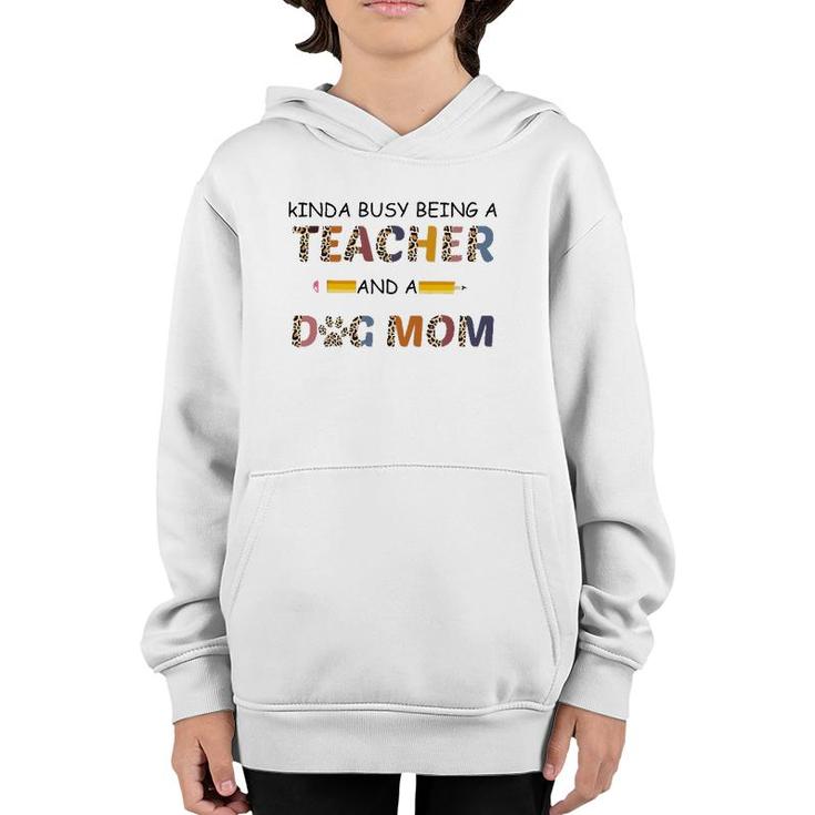 Kinda Busy Being A Teacher And Dog Mom Leopard Mother's Day Youth Hoodie