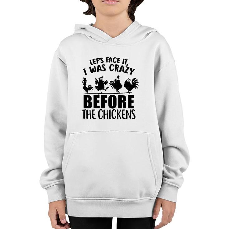 Let's Face It I Was Crazy Before The Chickens Silhouette Chicken Youth Hoodie