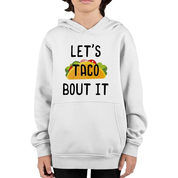 Let's Taco Bout It Cinco De Mayo Taco Gifts Youth Hoodie