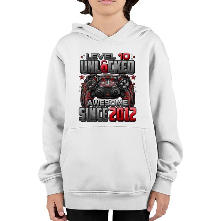 Level 10 Unlocked Awesome Since 2012 10Th Birthday Gaming  Youth Hoodie