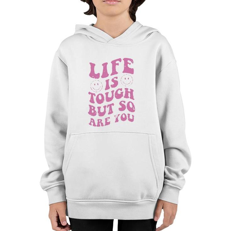 Life Is Tough But So Are You Motivational Youth Hoodie