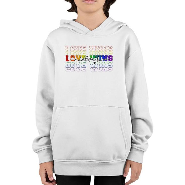 Love Always Wins Lgbtq Ally Gay Pride Equal Rights Rainbow Youth Hoodie