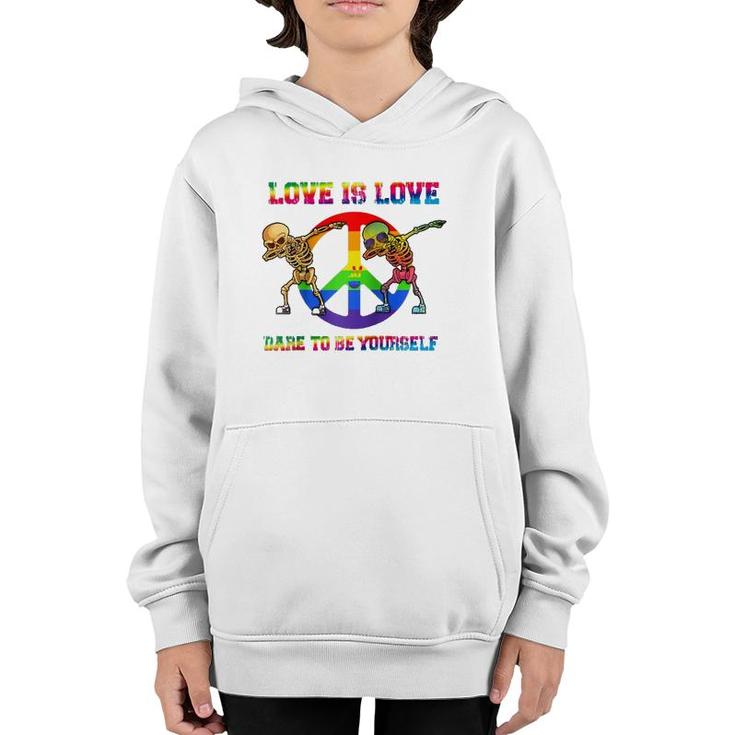 Love Is Love - Dare To Be Yourself Pride Rainbow Lgbt  Youth Hoodie