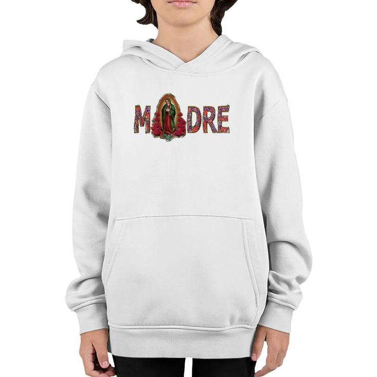 Madre, Mother, Virgen De Guadalupe,Virgin Mary, Best Mom, Youth Hoodie