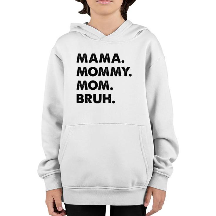 Mama Mommy Mom Bruh Mommy And Me Mom Funny Premium Youth Hoodie