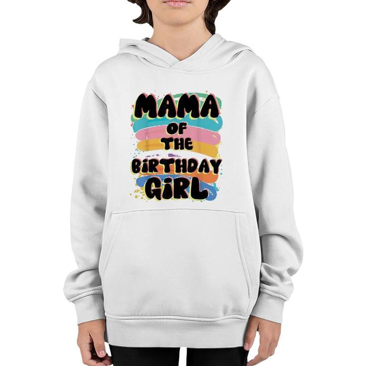 Mama Of The Birthday Girl Colorful Matching Family Youth Hoodie