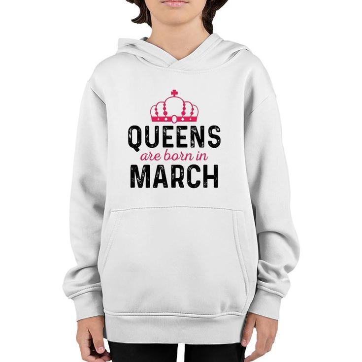 March Queen Birthday March Birthday  Gift For Queen Youth Hoodie