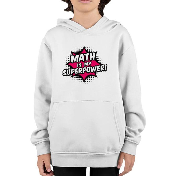 Math Is My Superpower Math Teacher Youth Hoodie