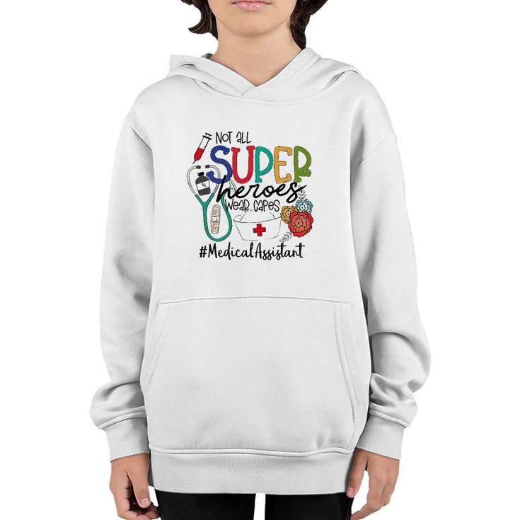 Medical Assistant Not All Super Heroes Wear Capes Nurse Day Youth Hoodie