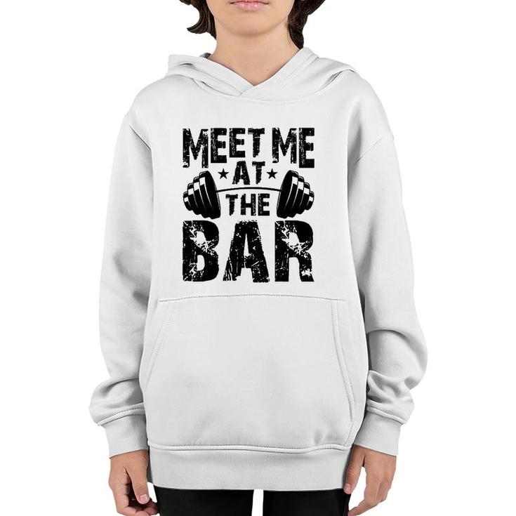 Meet Me At The Bar  Weightlifter Bodybuilder Gym Youth Hoodie