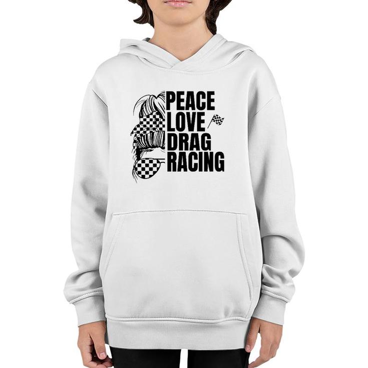 Messy Bun Racing Peace Love Drag Racing Youth Hoodie