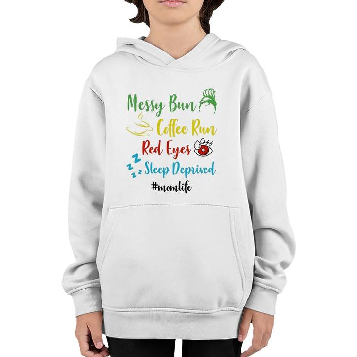 Mom Life Messy Bun Coffee Run Red Eyes Sleep Deprived Mother's Day Youth Hoodie