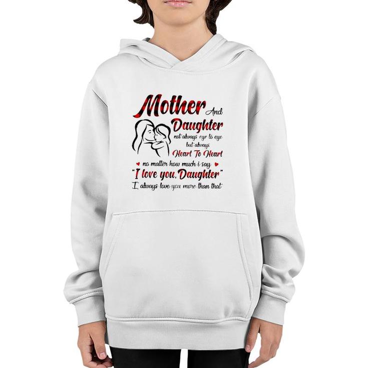 Mother And Daughter Not Always Eye To Eye But Always Heart To Heart Youth Hoodie