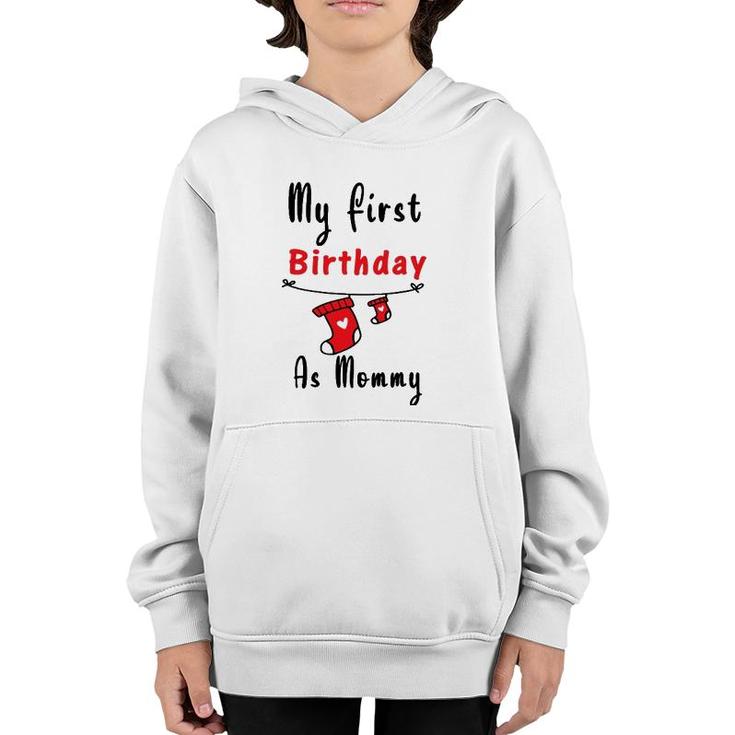 My First Birthday As Mommy  New Mom Gift Women Youth Hoodie