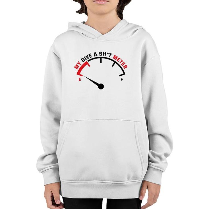 My Give A Sht Meter Is Empty Sarcastic Joke Youth Hoodie