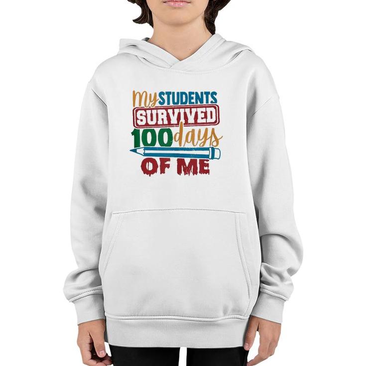 My Students Survived 100 Days Of Me Funny Teacher 100Th Day  Youth Hoodie