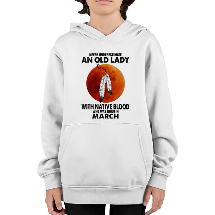 Never Underestimate An Old Lady With Native Blood March Youth Hoodie