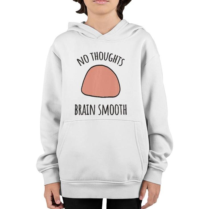No Thoughts Brain Smooth Internet Funny Meme Smooth Brain Premium Youth Hoodie