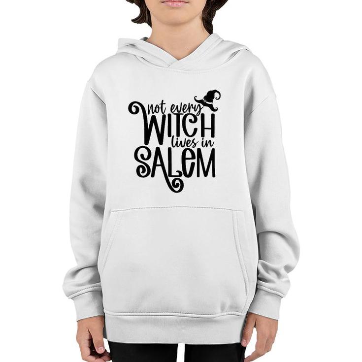 Not Every Witch Lives In Salem Witchy Vibes Happy Halloween Youth Hoodie