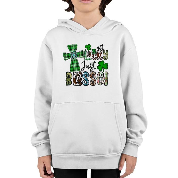 Not Lucky Just Blessed St Patrick's Day Christian Faith Youth Hoodie