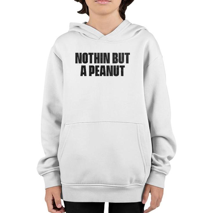 Nothing But A Peanut - Funny Gym S Youth Hoodie