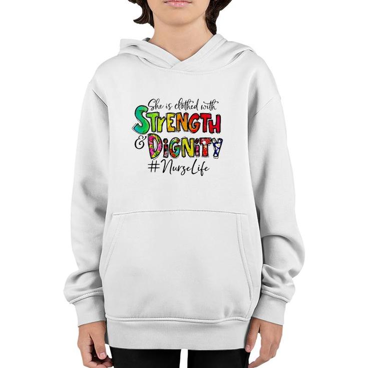 Nurselife She Is Clothed With Strength And Dignity Nurse Life Nursing Colorful Text Youth Hoodie