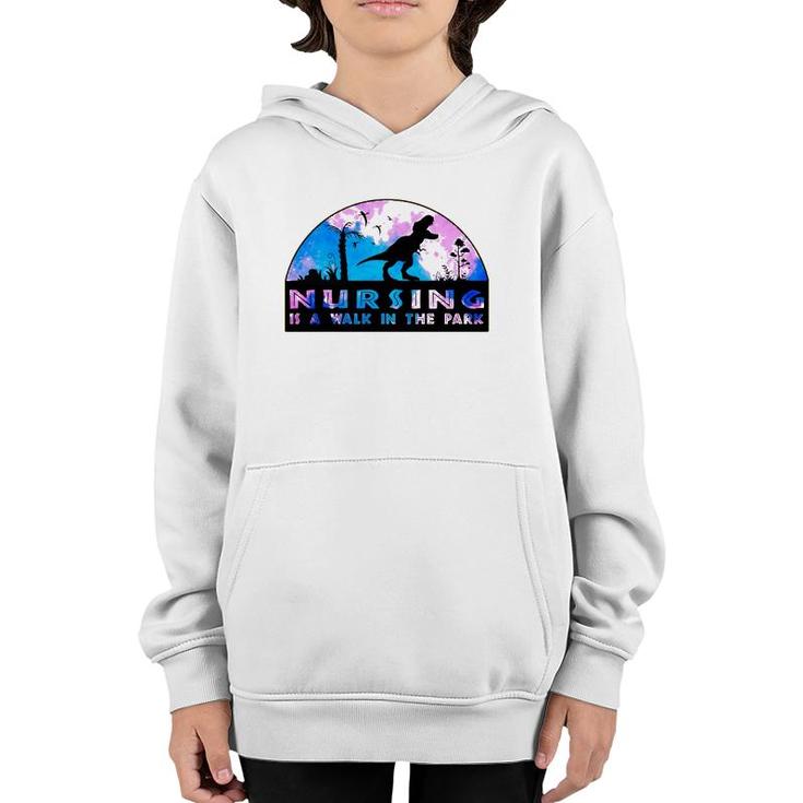 Nursing Is A Walk In The Park Funny Trending Gift For Nurse Youth Hoodie