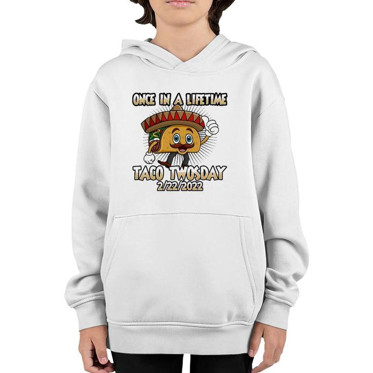 Once In A Lifetime Taco Twosday 2-22-22 Funny Tacos Lover Youth Hoodie