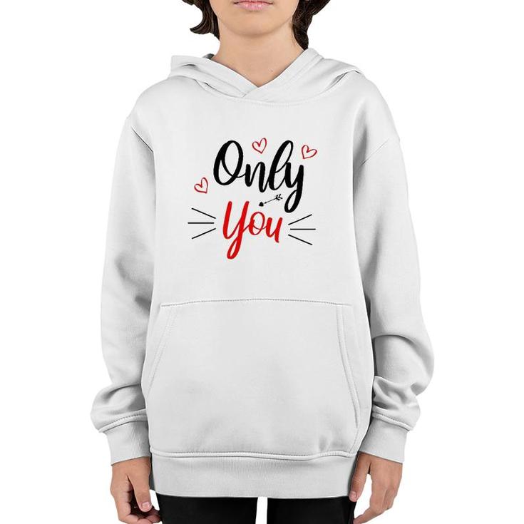 Only You Valentine Cute Funny Valentine Heart Youth Hoodie