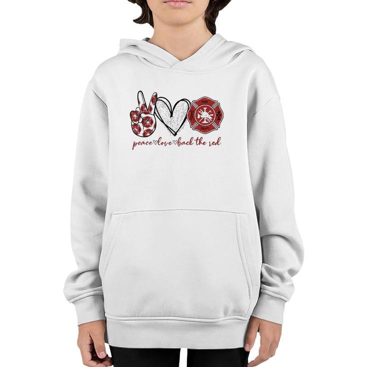 Peace Love Back The Red Proud Firefighter Fireman Mom Wife Youth Hoodie