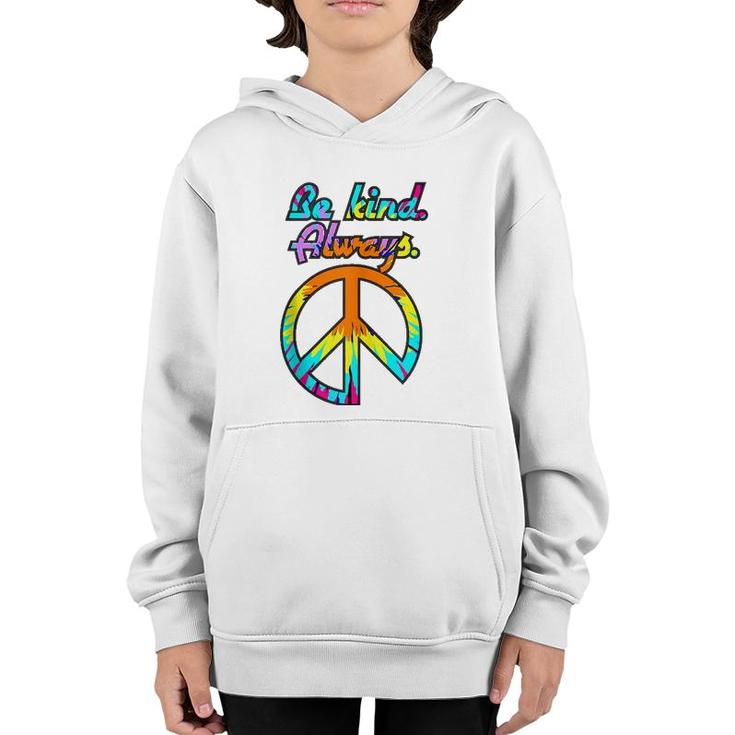 Peace Sign Be Kind Always Tie Dyed Retro Psychedelic Hippie  Youth Hoodie