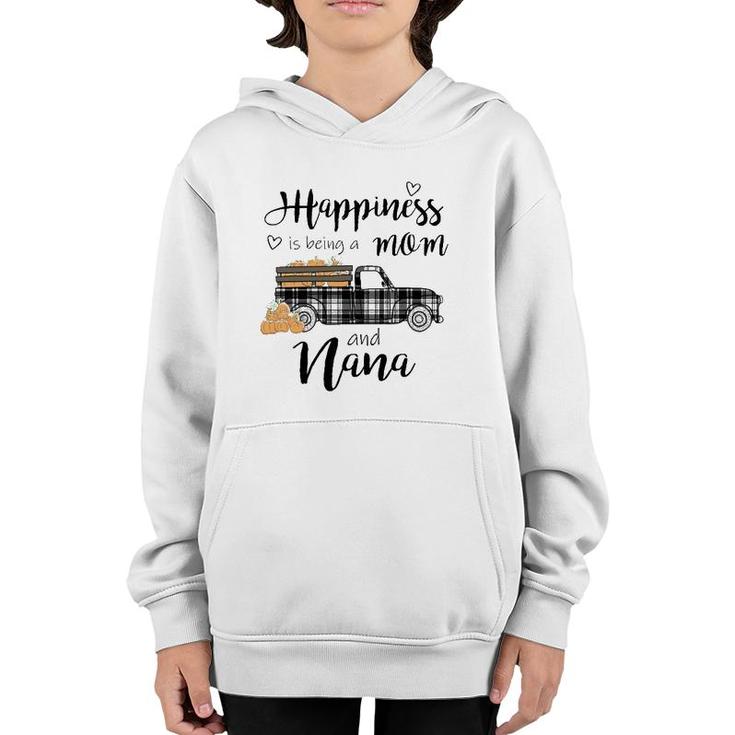 Pumpkin Happiness Is Being A Mom And Nana Funny Nana Gift Youth Hoodie