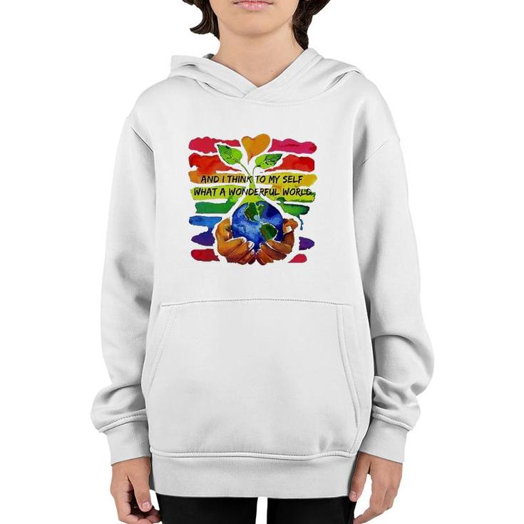Rainbow Earth And Plant And I Think To My Self What A Wonderful World Youth Hoodie