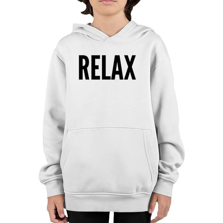 Relax  Funny Gift Relaxing Youth Hoodie