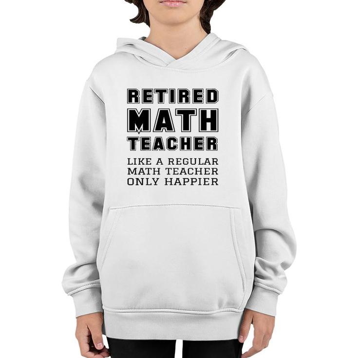 Retired Math Teacher Retirement Like A Regular Only Happier  Youth Hoodie