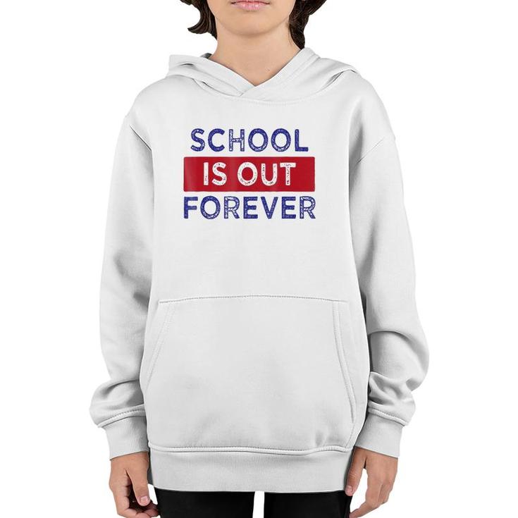 School Is Out Forever Youth Hoodie