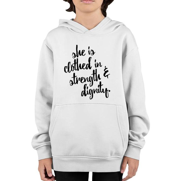 She Is Clothed In Strength And Dignity Youth Hoodie