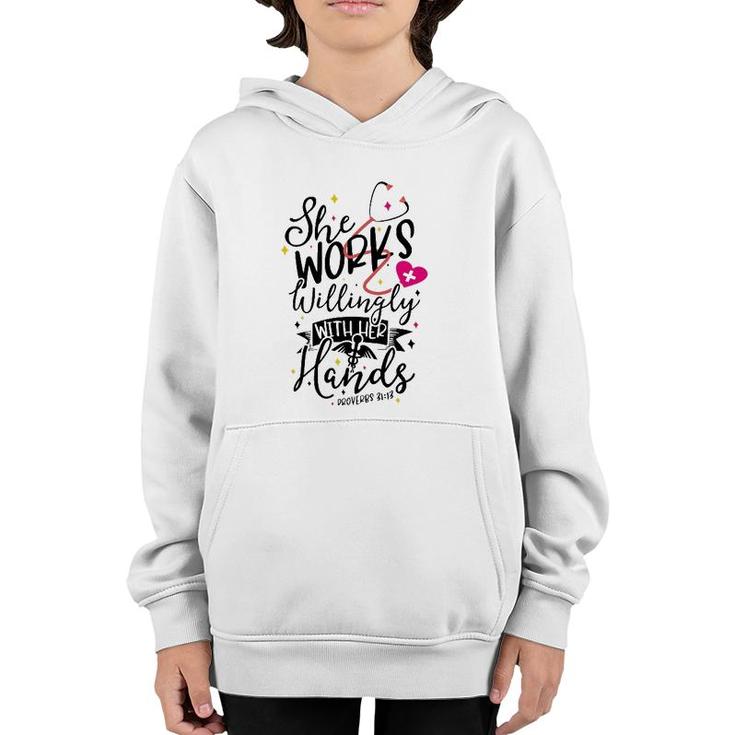 She Works Willingly With Her Hands Proverbs 3113 Nurse Gift Youth Hoodie