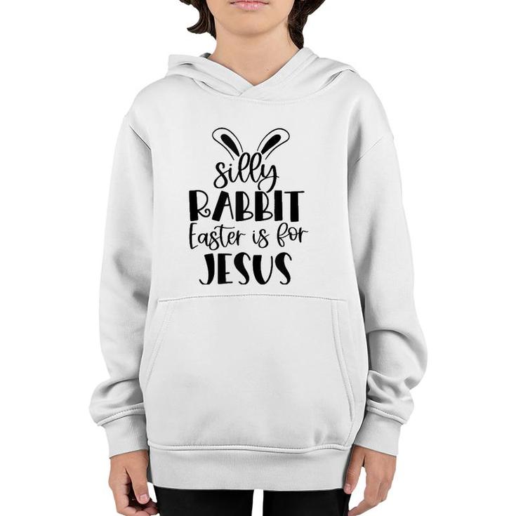 Silly Rabbit Easter Is For Jesus Christian Easter Religious Tank Top Youth Hoodie