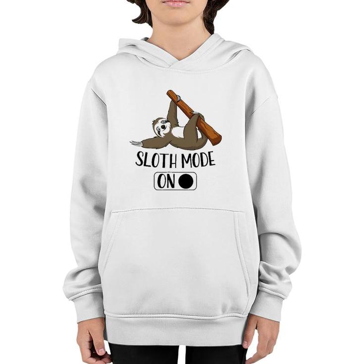 Sloth Mode On Funny Cute Lazy Napping Sloth Youth Hoodie
