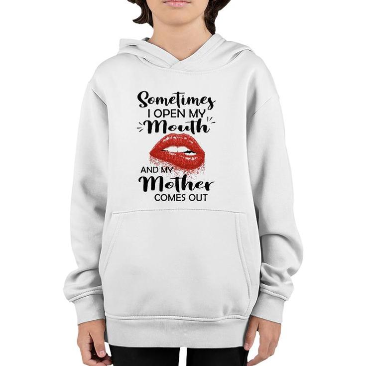 Sometimes I Open My Mouth And My Mother Comes Out Red Lips Youth Hoodie