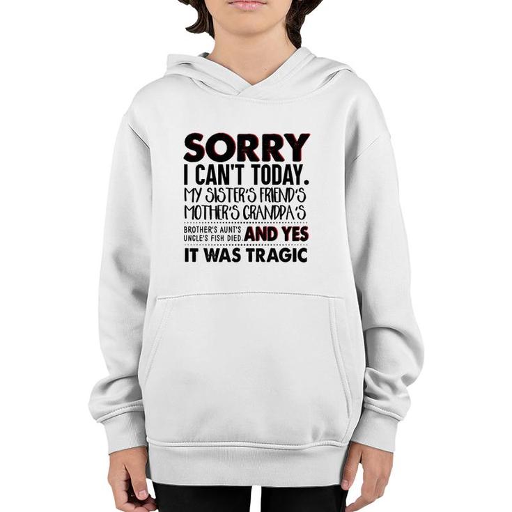Sorry I Can't Today My Sister's Friend's Mother's Grandma's Youth Hoodie