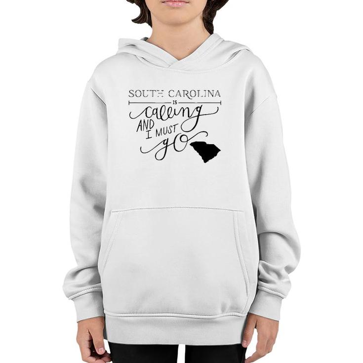 South Carolina Is Calling And I Must Go Youth Hoodie
