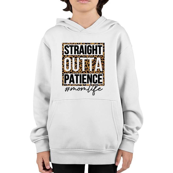 Straight Outta Patience Mom Life Mother's Day Youth Hoodie