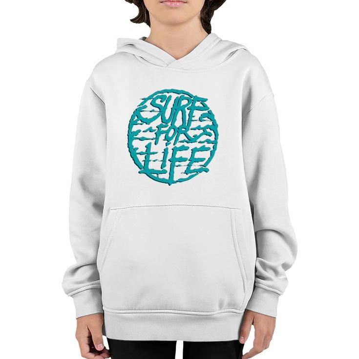 Surf For Life For Surfer And Surfers Youth Hoodie